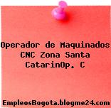Operador de Maquinados CNC Zona Santa CatarinOp. C
