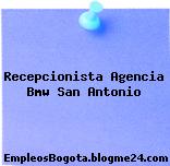 Recepcionista Agencia Bmw San Antonio