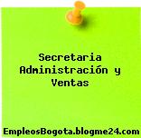 Secretaria Administración y Ventas