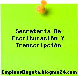 Secretaria De Escrituración Y Transcripción