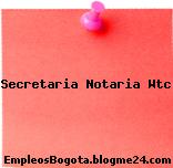 Secretaria Notaria Wtc