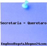 Secretaria – Queretaro