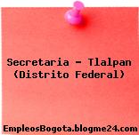 Secretaria – Tlalpan (Distrito Federal)