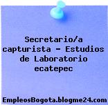 Secretario/a capturista – Estudios de Laboratorio ecatepec