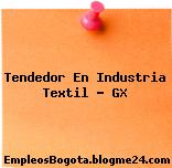 Tendedor En Industria Textil – GX