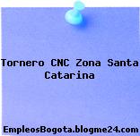 Tornero CNC Zona Santa Catarina