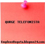 ¡URGE TELEFONISTA