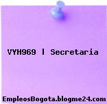 VYH969 | Secretaria