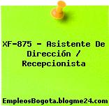 XF-875 – Asistente De Dirección / Recepcionista