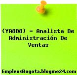 (YA808) – Analista De Administración De Ventas