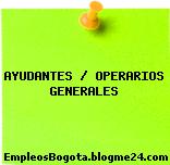 AYUDANTES / OPERARIOS GENERALES