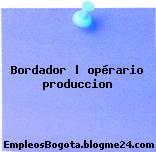 Bordador | opérario produccion