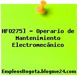 HFO275] – Operario de Mantenimiento Electromecánico