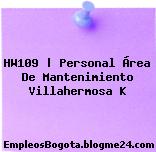 HW109 | Personal Área De Mantenimiento Villahermosa K
