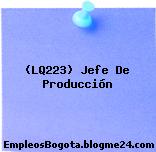 (LQ223) Jefe De Producción