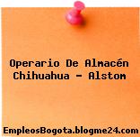 Operario De Almacén Chihuahua – Alstom