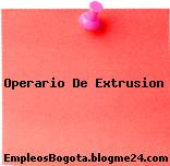 Operario De Extrusion