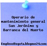 Operario de mantenimiento general San Jerónimo y Barranca del Muerto