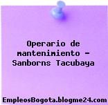 Operario de mantenimiento – Sanborns Tacubaya
