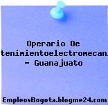Operario De Mantenimientoelectromecanico – Guanajuato