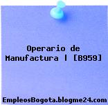 Operario de Manufactura | [B959]