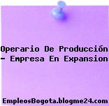 Operario De Producción – Empresa En Expansion