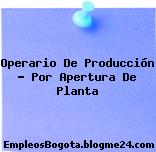 Operario de producción por apertura de planta