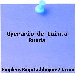 Operario de Quinta Rueda