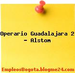 Operario Guadalajara 2 – Alstom