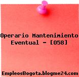 Operario Mantenimiento Eventual – [O58]