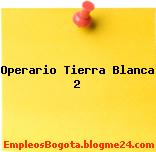 Operario Tierra Blanca 2
