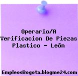 Operario/A Verificacion De Piezas Plastico – León
