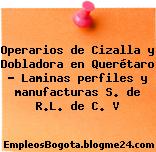 Operarios de Cizalla y Dobladora en Querétaro – Laminas perfiles y manufacturas S. de R.L. de C. V