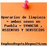 Operarios de limpieza – ambos sexos en Puebla – SYMACSA , ASIENTOS Y SERVICIOS