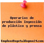 Operarios de producción Inyección de plástico y prensa