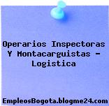 Operarios Inspectoras Y Montacarguistas – Logistica