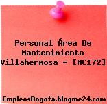Personal Área De Mantenimiento Villahermosa – [MC172]