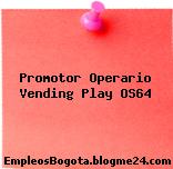 Promotor Operario Vending Play OS64
