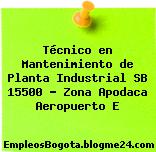 Técnico en Mantenimiento de Planta Industrial SB 15500 – Zona Apodaca Aeropuerto E