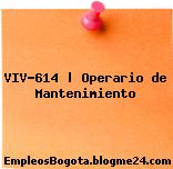VIV-614 | Operario de Mantenimiento