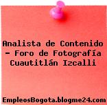Analista de Contenido – Foro de Fotografía Cuautitlán Izcalli