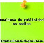Analista de publicidad en medios