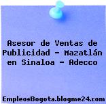 Asesor de Ventas de Publicidad – Mazatlán en Sinaloa – Adecco