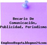 Becario De Comunicación, Publicidad, Periodismo