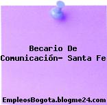Becario De Comunicación- Santa Fe