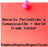 Becario Periodismo y Comunicación – World Trade Center