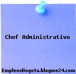 Chef Administrativo