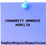 COMMUNITY MANAGER MORELIA
