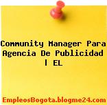 Community Manager Para Agencia De Publicidad | EL