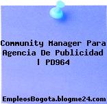 Community Manager Para Agencia De Publicidad | PD964